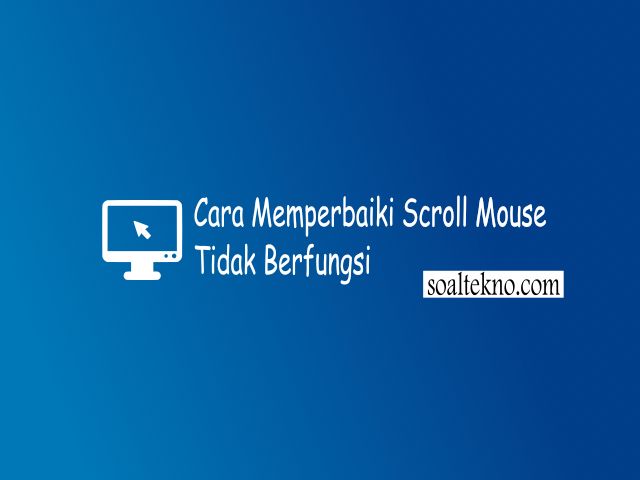 Cara Memperbaiki Scroll Mouse