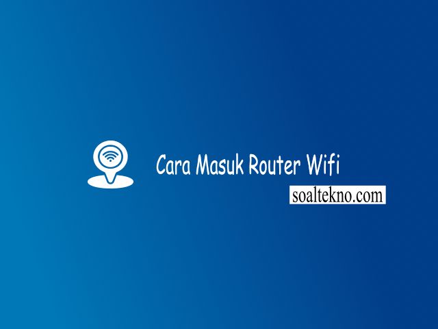 cara masuk ke router wifi