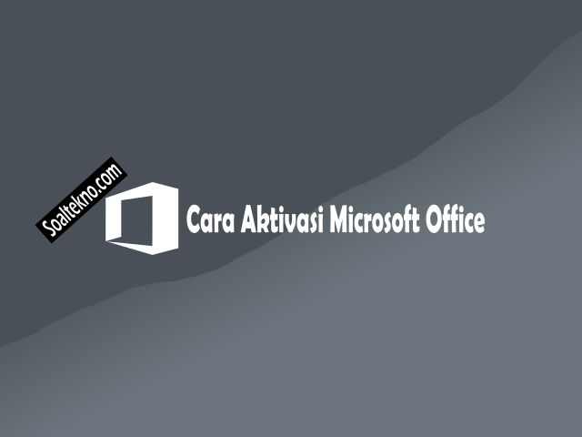 cara aktivasi microsoft office