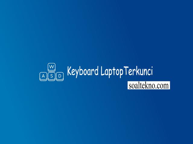 Keyboard laptop terkunci