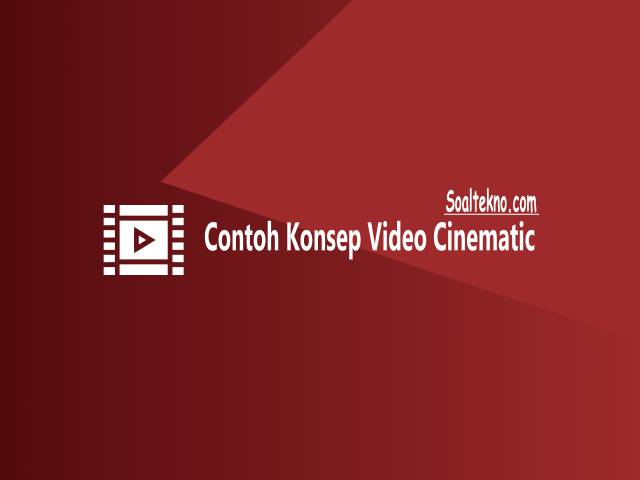 Contoh Konsep Video Cinematic